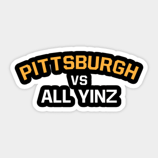 Pittsburgh Vs. All Yinz Sticker